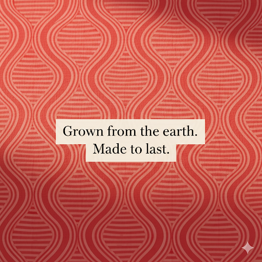 Red wavy pattern with text 'Grown from the earth. Made to last.'